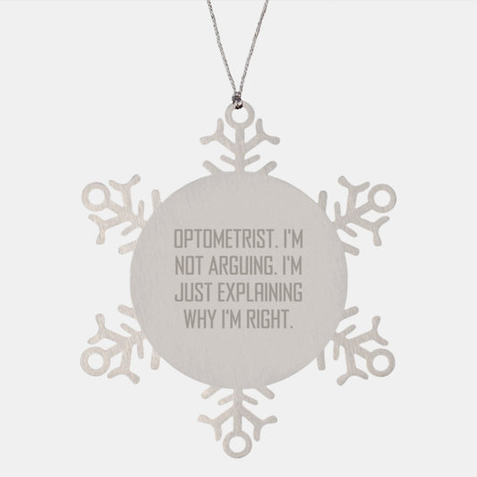 Funny Optometrist Snowflake Ornament, Gifts from Friends to Optometrist, Unique Christmas Decorations, 'I'm Not Arguing, I'm Just Explaining Why I'm Right' Christmas Ornament - Image 1