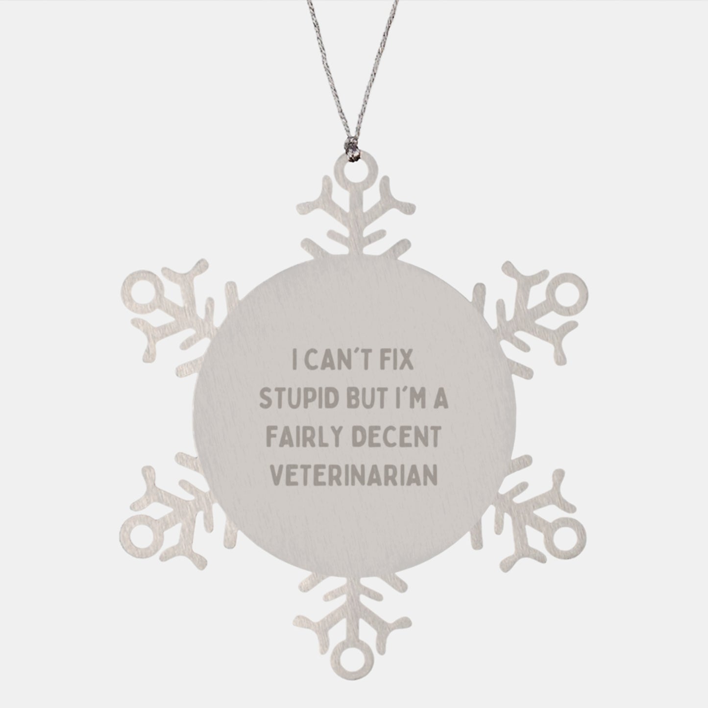 Funny Veterinarian Gifts, Snowflake Ornaments for Christmas - 'I Can't Fix Stupid But I'm A Fairly Decent Veterinarian' Gifts from Friends, Coworkers, or Family - Image 1