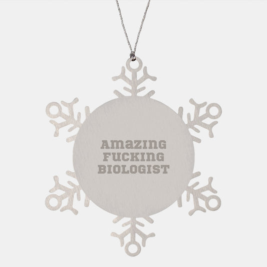 Funny Gifts from Friends to Biologist Snowflake Ornament, Beautiful Christmas Unique Gifts for Men, Women, or Coworkers, Amazing F--king Biologist Quote, 3.14 Inch Stainless Steel Ornaments - Image 1