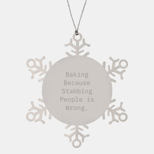 Funny Baking Quotes Snowflake Ornament for Baking Lovers Christmas Unique Gifts, Gifts from Women for Friends or Coworkers, Baking Humor Stainless Steel Ornament - Image 1