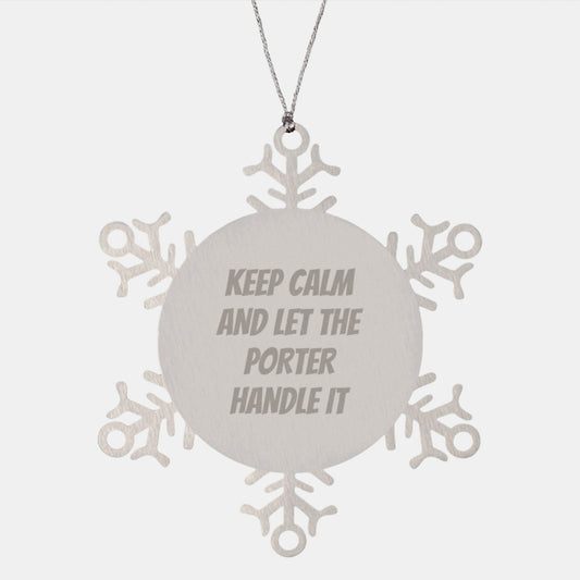 Funny Porter Gifts from Men to Porter Friends with Keep Calm Snowflake Ornament, Unique Christmas Decorations for Office or Home - Image 1