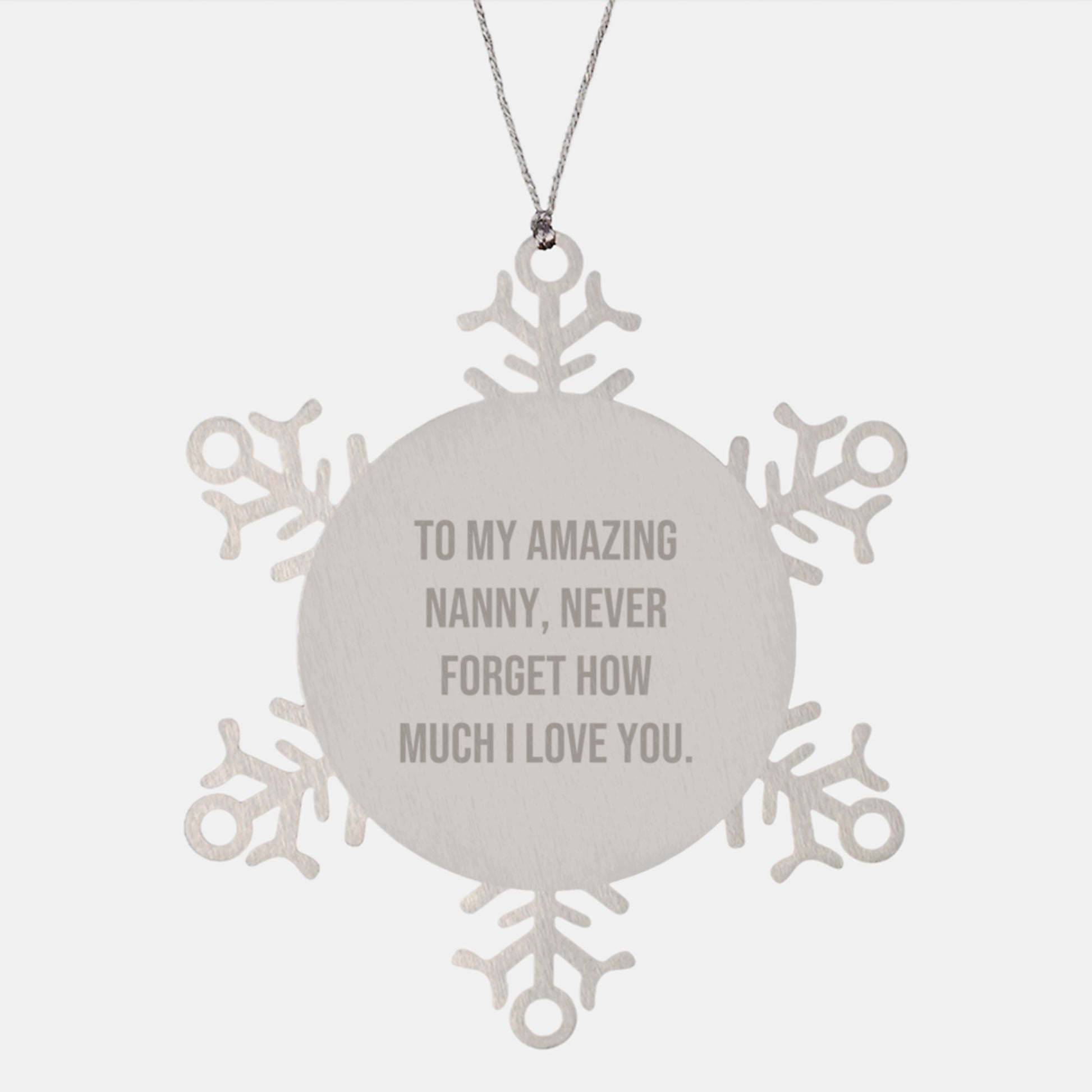 Funny Nanny Gifts from Family to Nanny, Unique Christmas Unique Gifts, Snowflake Ornament with Quote 'To My Amazing Nanny, Never Forget How Much I Love You.' - Image 1