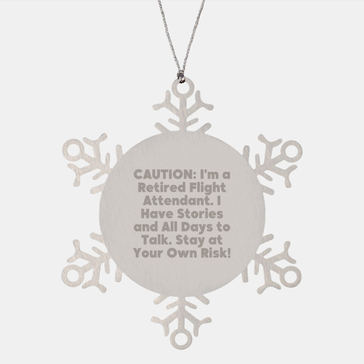Funny Flight Attendant Snowflake Ornament Gifts from Friends, Coworkers, or Family, 'Caution: I'm A Retired Flight Attendant... Stay At Your Own Risk!' Christmas Unique Gifts - Image 1