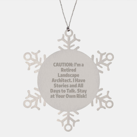 Landscape Architect Gifts from Friends - Snowflake Ornament with a Twist, 'Caution: I'm A Retired Landscape Architect...' - Image 1