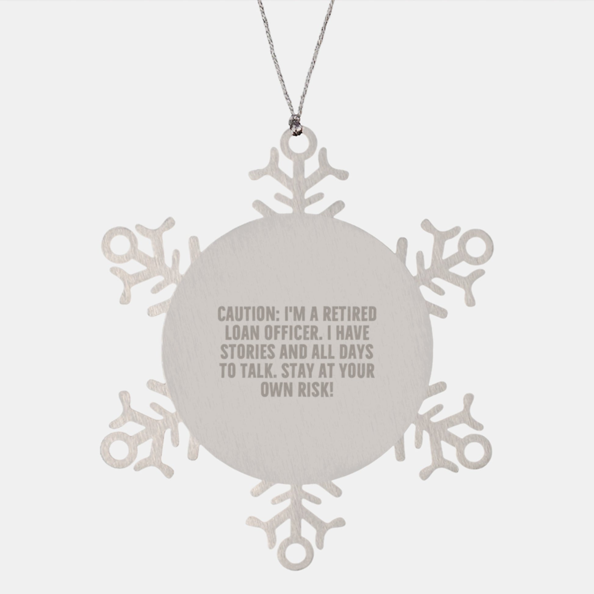Funny Loan Officer Gifts from Friends and Family - Unique Christmas Snowflake Ornament with a Caution Quote - Image 1