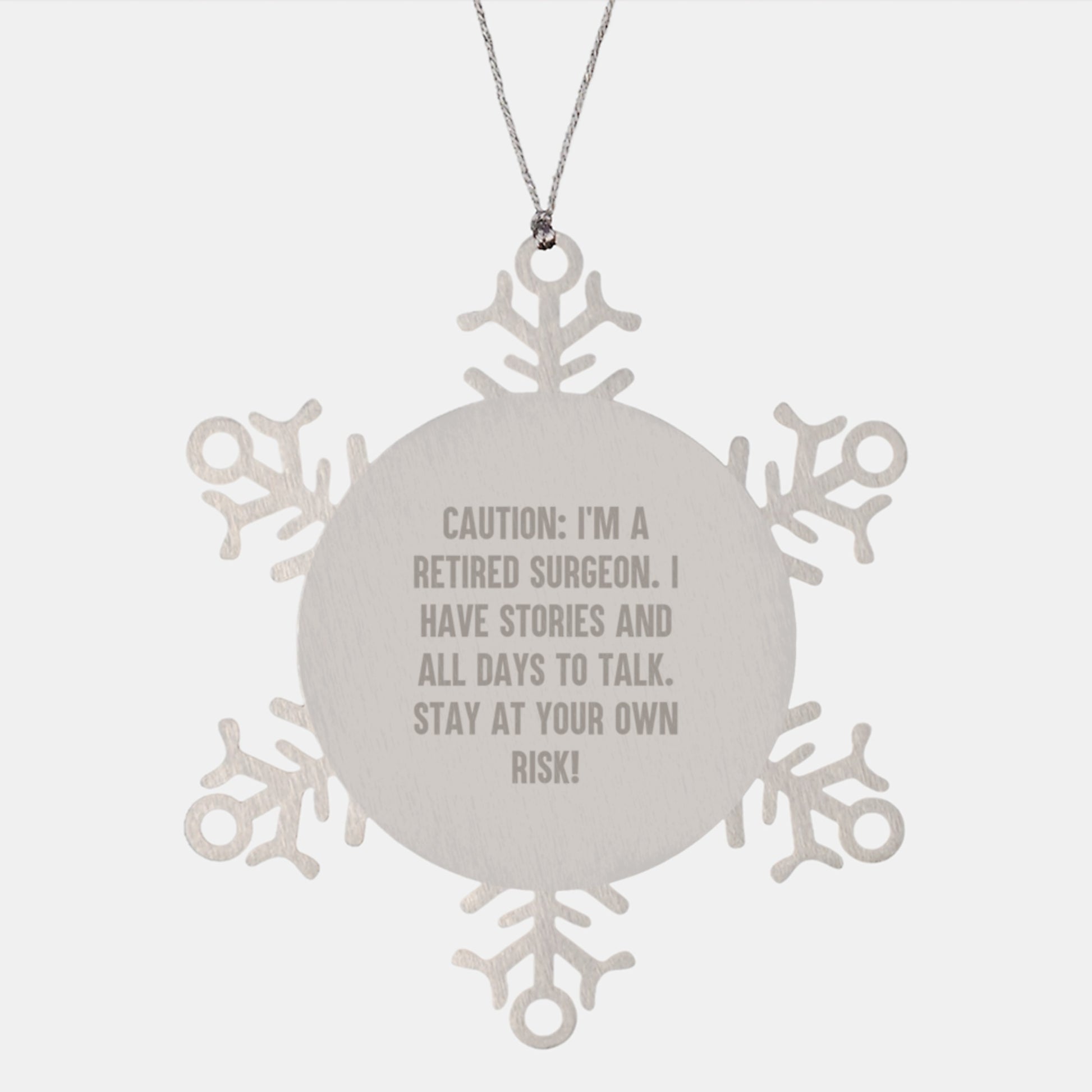 Funny Gift for Surgeons, Shatterproof Snowflake Ornament for Christmas, Unique Present from Friends to Men Surgeons, Caution: Retired Surgeon Here - Image 1