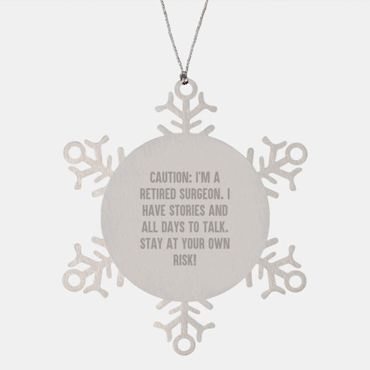 Funny Gift for Surgeons, Shatterproof Snowflake Ornament for Christmas, Unique Present from Friends to Men Surgeons, Caution: Retired Surgeon Here - Image 1