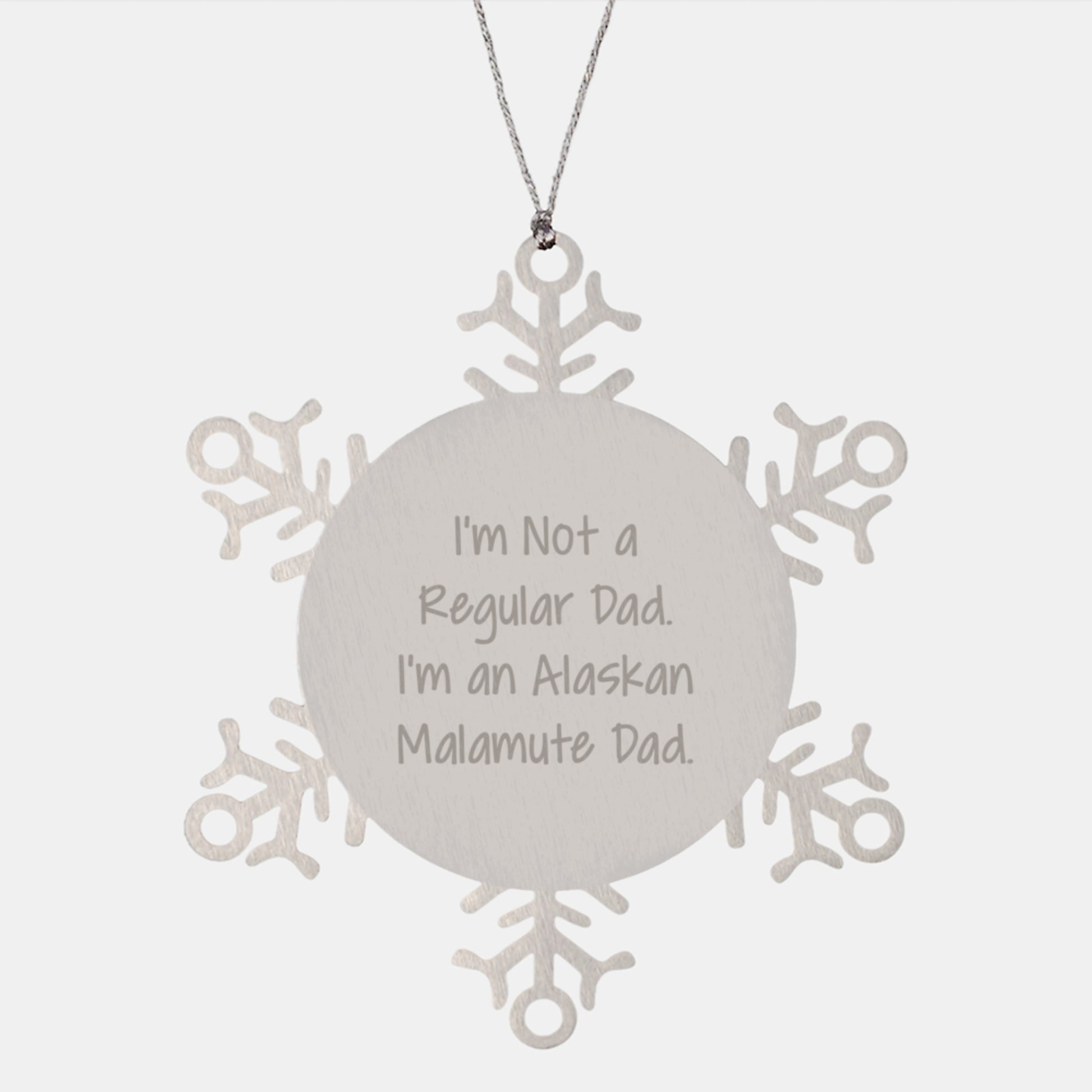 Funny Alaskan Malamute Dad Snowflake Ornament Gifts from Men to Family - 'I'm Not A Regular Dad. I'm An Alaskan Malamute Dad.' - Christmas Unique Presents - Image 1