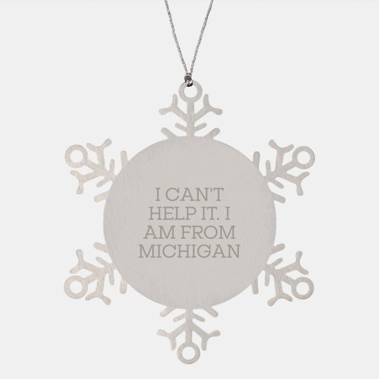 Michigan Snowflake Ornament, 'I Can't Help It. I Am From Michigan' Funny Quote, Christmas Unique Gift for Family and Friends from Michigan, Snowflake Ornament, 3.14 inches in Diameter, Shatterproof - Image 1