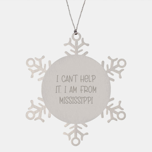 Mississippi Snowflake Ornament Gifts from Friends, Coworkers, Family, 'I Can't Help It. I Am From Mississippi' Funny Christmas Ornament - Image 1