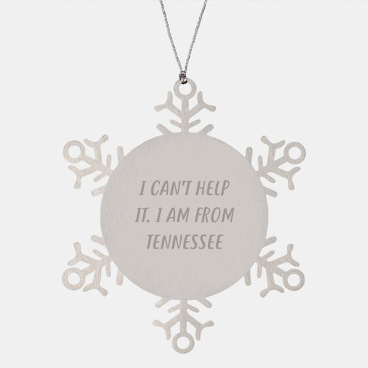 Tennessee Snowflake Ornament Gifts from Friends for Family - 'I Can't Help It. I Am From Tennessee' Funny Christmas Ornament - Image 1