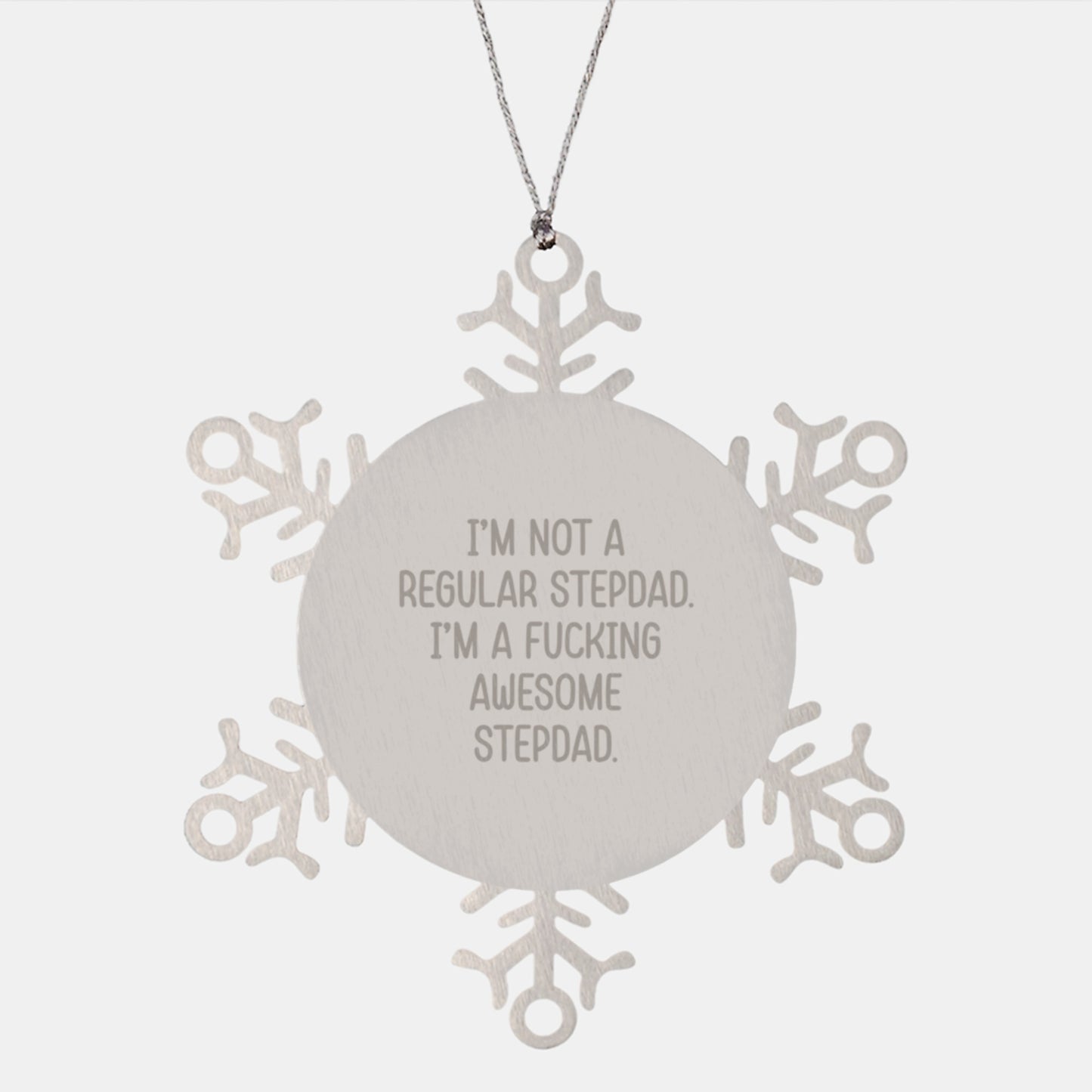 Funny Stepdad Gifts - Unique Christmas Snowflake Ornaments - Gifts from Men to Awesome Stepdads - Not a Regular Stepdad, I'm a F--king Awesome One - Stainless Steel Shatterproof Snowflake Ornament - Image 1