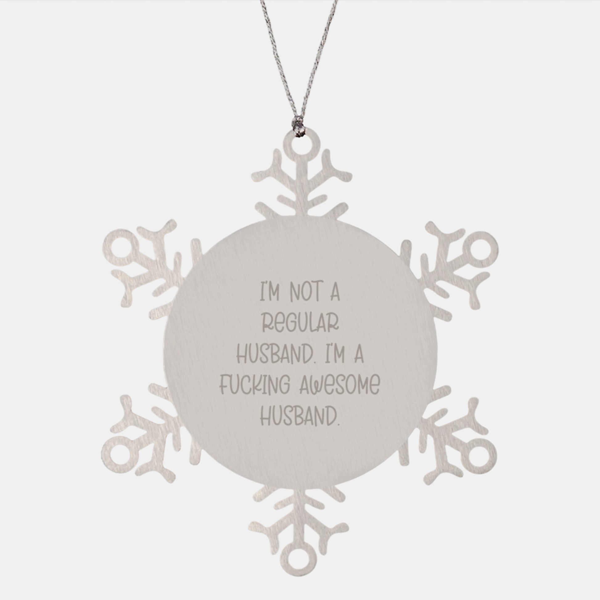 Funny Husband Gifts, 'I'm Not A Regular Husband. I'm A F--king Awesome Husband.' Snowflake Ornament, Christmas Unique Gifts for Husband from Men - Image 1