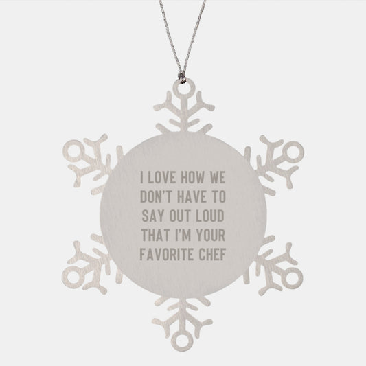 Funny Chef Christmas Unique Gifts from Friends to Favorite Men, Unique Snowflake Ornaments, Stainless Steel Trinkets for Chefs, I Love How We Don't Have To Say Out Loud That - Image 1