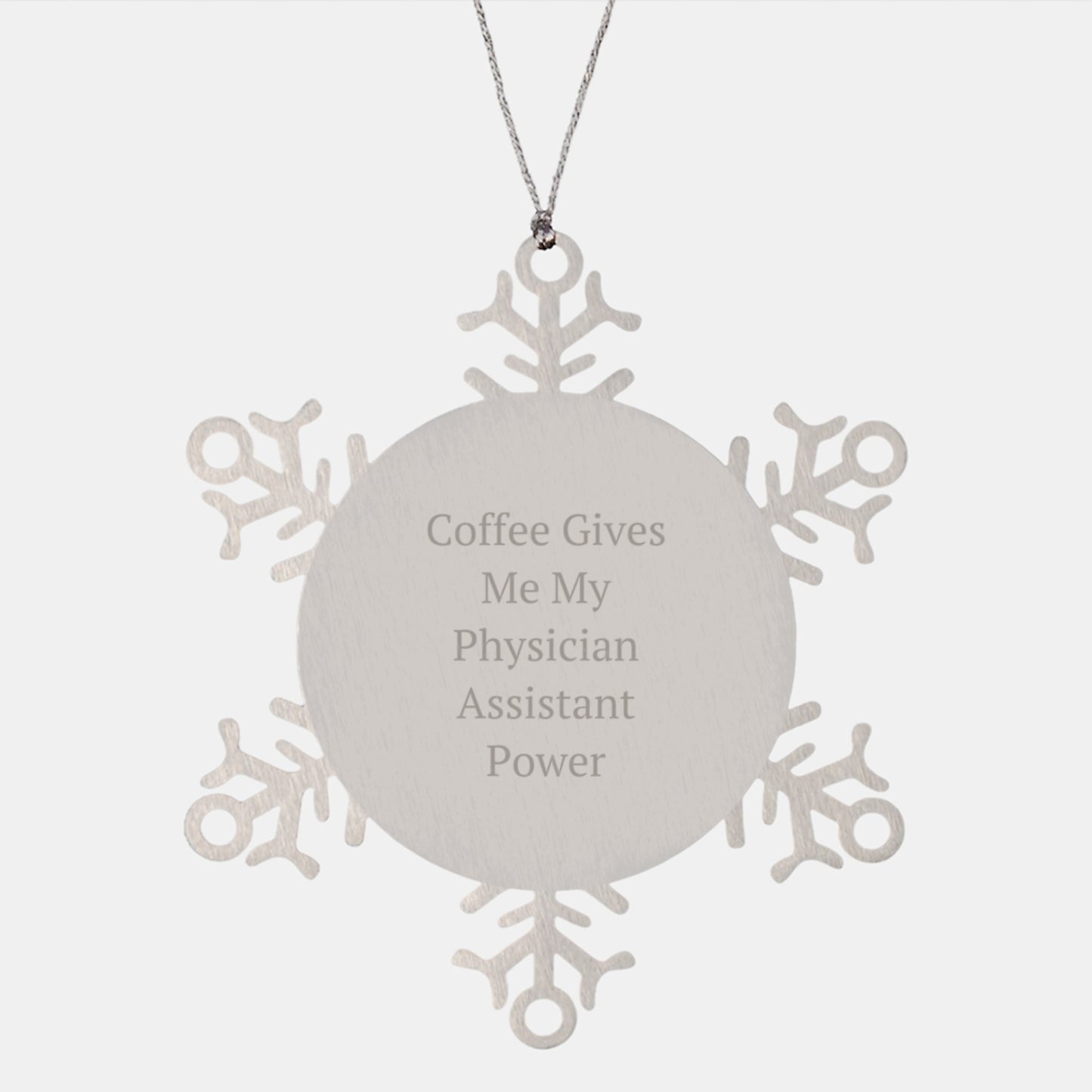 Funny Physician Assistant Gifts Inspired by Coffee Gives Me My Power, Snowflake Ornaments for Christmas, Premium Stainless Steel - Image 1