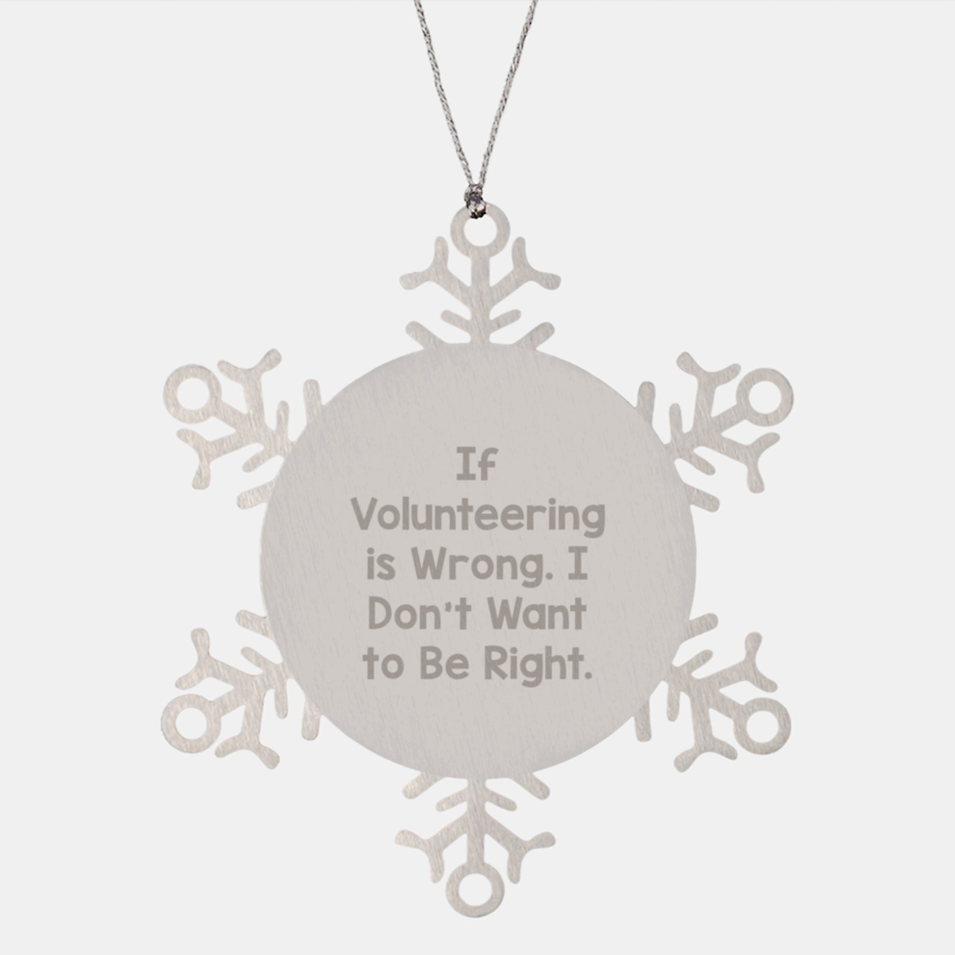 Volunteering Snowflake Ornament, Funny Quote Gifts from Friends to Volunteering Men and Women, Unique Christmas Unique Gifts for Volunteering Families - Image 1