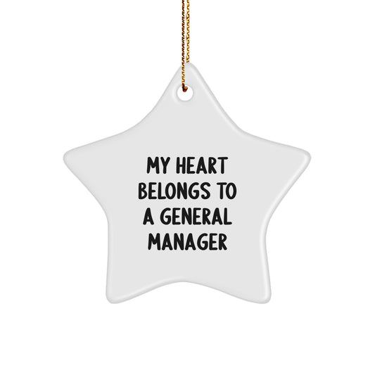 Funny General Manager Gifts from Men to General Manager on Christmas Unique Star Ornament - My Heart Belongs To A General Manager - Image 1