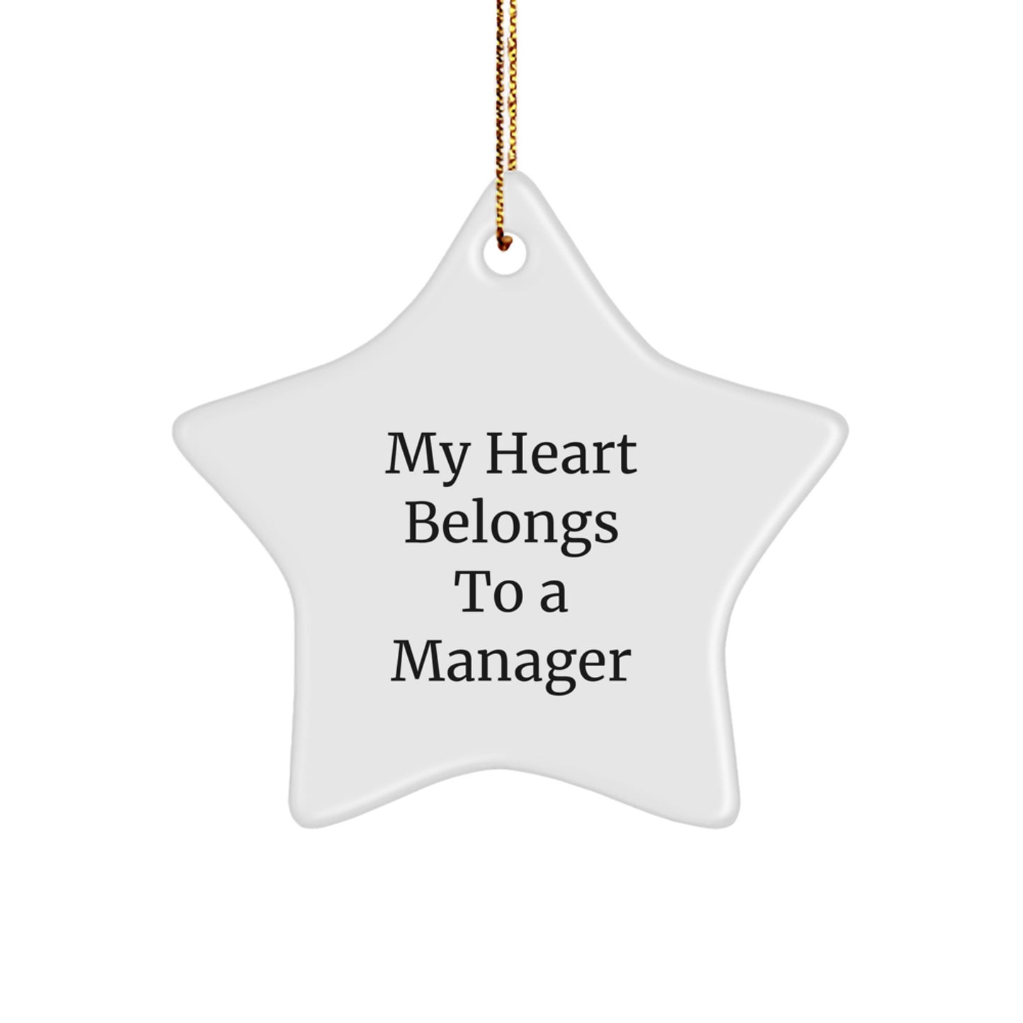 Funny Manager Star Ornament Gifts from Friends for Men and Women - My Heart Belongs To A Manager Star Shaped Decoration for Christmas Unique Gifts - Image 1