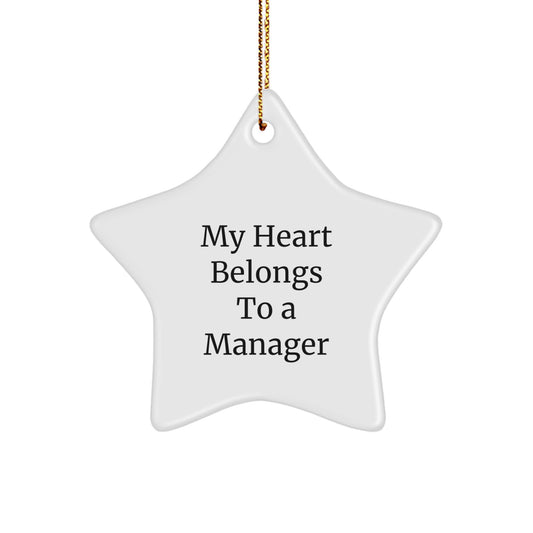 Funny Manager Star Ornament Gifts from Friends for Men and Women - My Heart Belongs To A Manager Star Shaped Decoration for Christmas Unique Gifts - Image 1