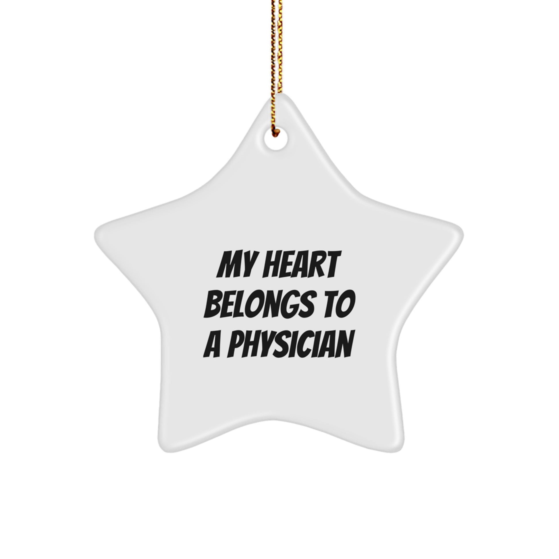 Funny Physician Gifts from Men to Men - 'My Heart Belongs To A Physician' Star Ornament Christmas Unique Decorations - Image 1