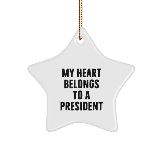 Funny President Gifts from Family - President Star Ornament My Heart Belongs To A President Christmas Unique Gifts - Image 1