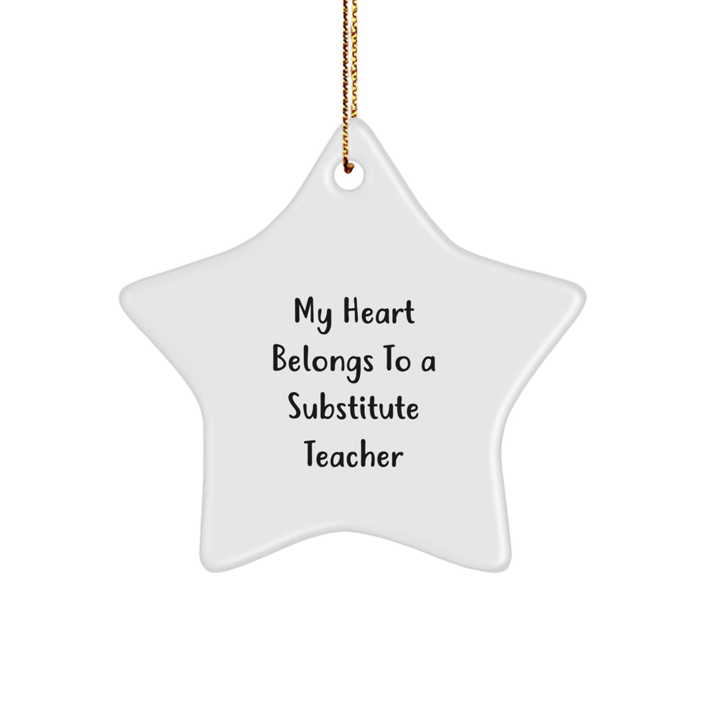Gifts for Substitute Teachers, Funny 'My Heart Belongs To A Substitute Teacher' Star Ornament, Christmas Unique Ideas, Gifts from Friends - Image 1