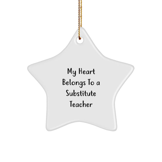 Gifts for Substitute Teachers, Funny 'My Heart Belongs To A Substitute Teacher' Star Ornament, Christmas Unique Ideas, Gifts from Friends - Image 1