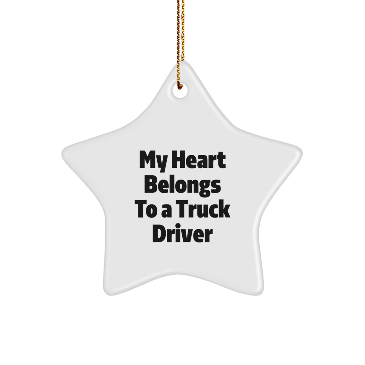 Gifts from Family for Truck Driver Christmas Star Ornament, Funny Quote 'My Heart Belongs To A Truck Driver' - Image 1