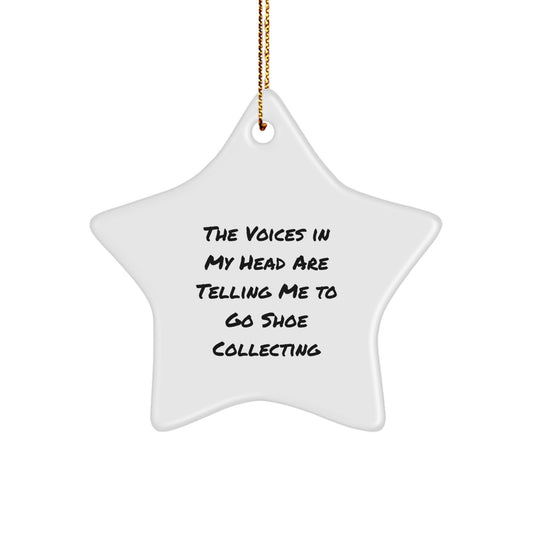 Funny Shoe Collecting Gifts for Friends, Men, Women - 'The Voices In My Head Are Telling Me To Go Shoe Collecting' Christmas Star Ornament - Image 1