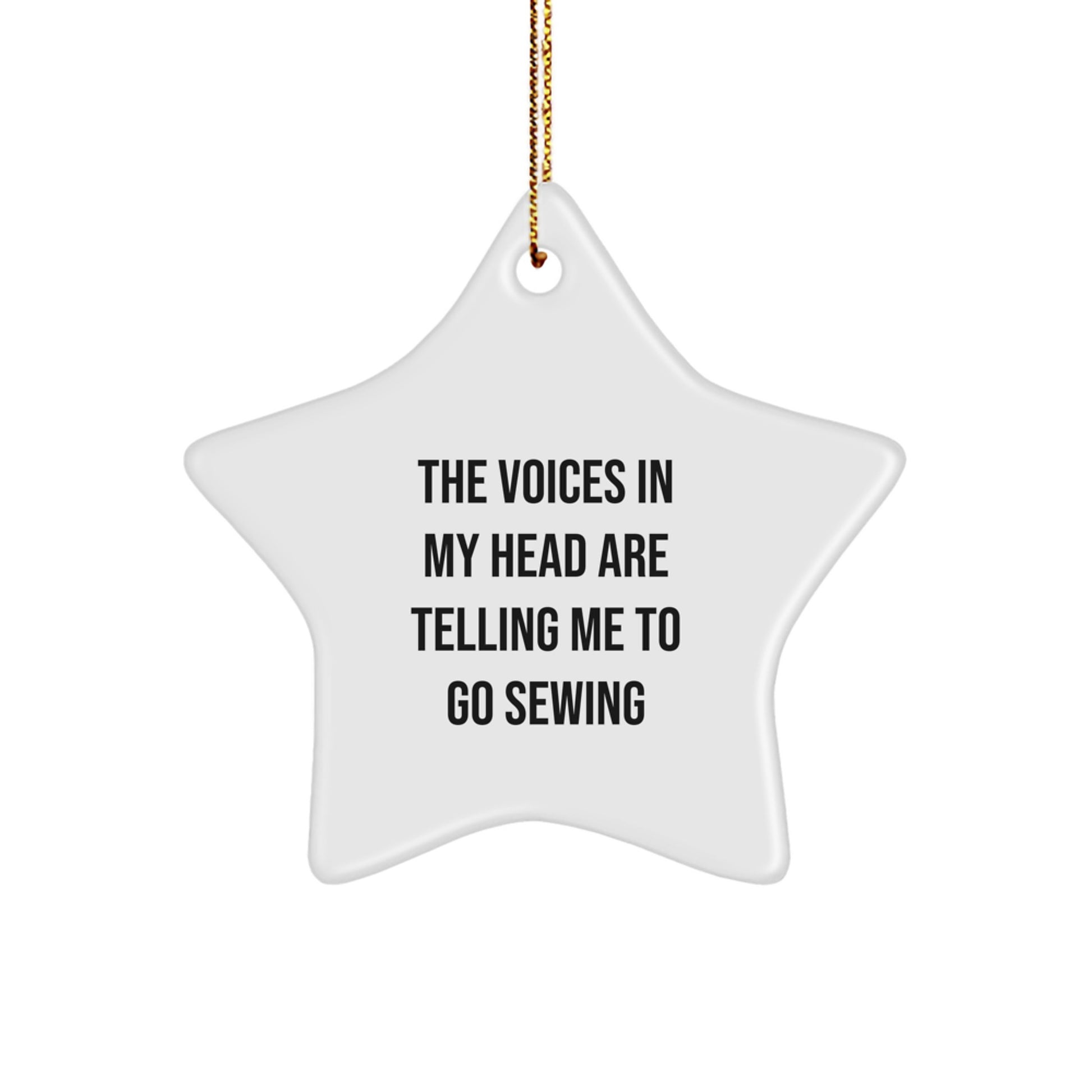 Funny Sewing Star Ornament Gifts from Friends or Family for Sewing Enthusiasts This Christmas, Sewing Star Shaped Decoration, The Voices In My Head Are Telling Me To Go Sewing - Image 1