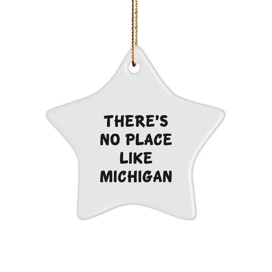 Michigan Star Ornament Gifts from Family for Friends - 'There's No Place Like Michigan' Quote, White Star Shaped, Durable MDF with High-Gloss Finish, Perfect for Christmas - Image 1
