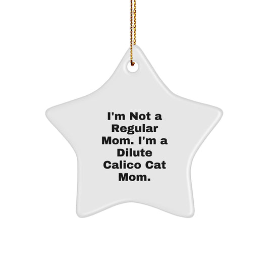 Dilute Calico Cat Mom Funny Gifts, Dilute Calico Cat Star Ornament, Christmas Unique Gifts from Mom to Dilute Calico Cat Lover - Image 1
