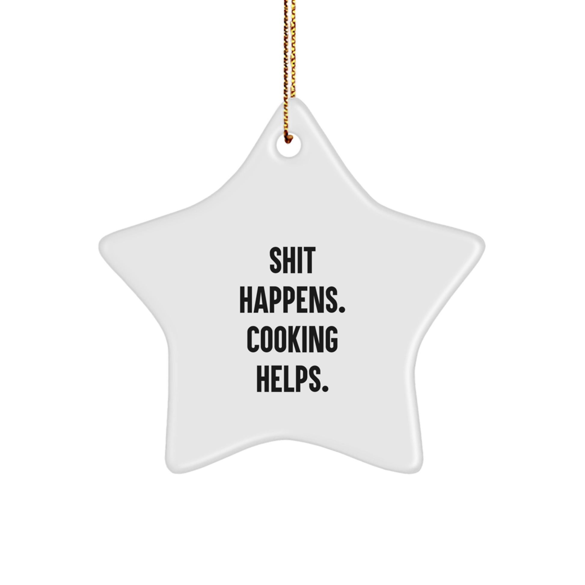 Funny Cooking Star Ornaments Gifts from Friends for Christmas Decorations, Shit Happens, Cooking Helps, Star Ornament, Gift Idea, Kitchen Decor - Image 1