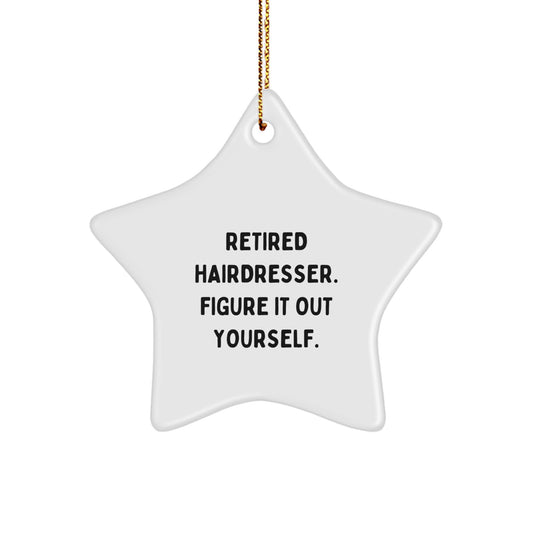 Hairdresser Gifts from Friends and Family - 'Retired Hairdresser. Figure It Out Yourself.' Star Ornament for Christmas Decorations - Image 1