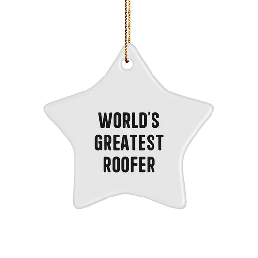 Funny Roofer Star Ornament Gifts from Friends, Unique Christmas Unique Gifts for Roofer, World's Greatest Roofer Star Decoration - Image 1