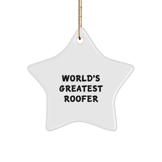 Funny Roofer Star Ornament Gifts from Friends for Christmas - 'World's Greatest Roofer' - White Star Shaped Durable MDF - Image 1