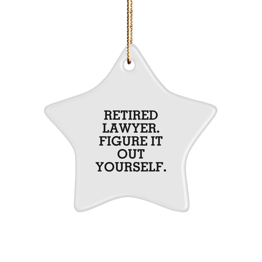 Funny Lawyer Gifts from Friends for Christmas - Retired Lawyer Figure It Out Yourself Star Ornament, White, 3.25in - Image 1