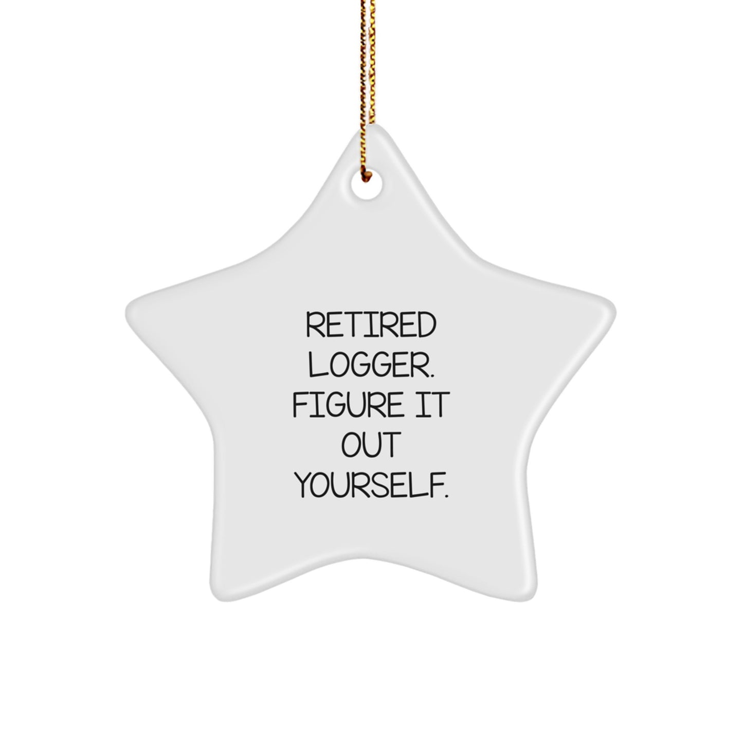 Funny Logger Gifts from Friends, Gifts for Retired Logger Men, Star Ornament Christmas Unique - Image 1