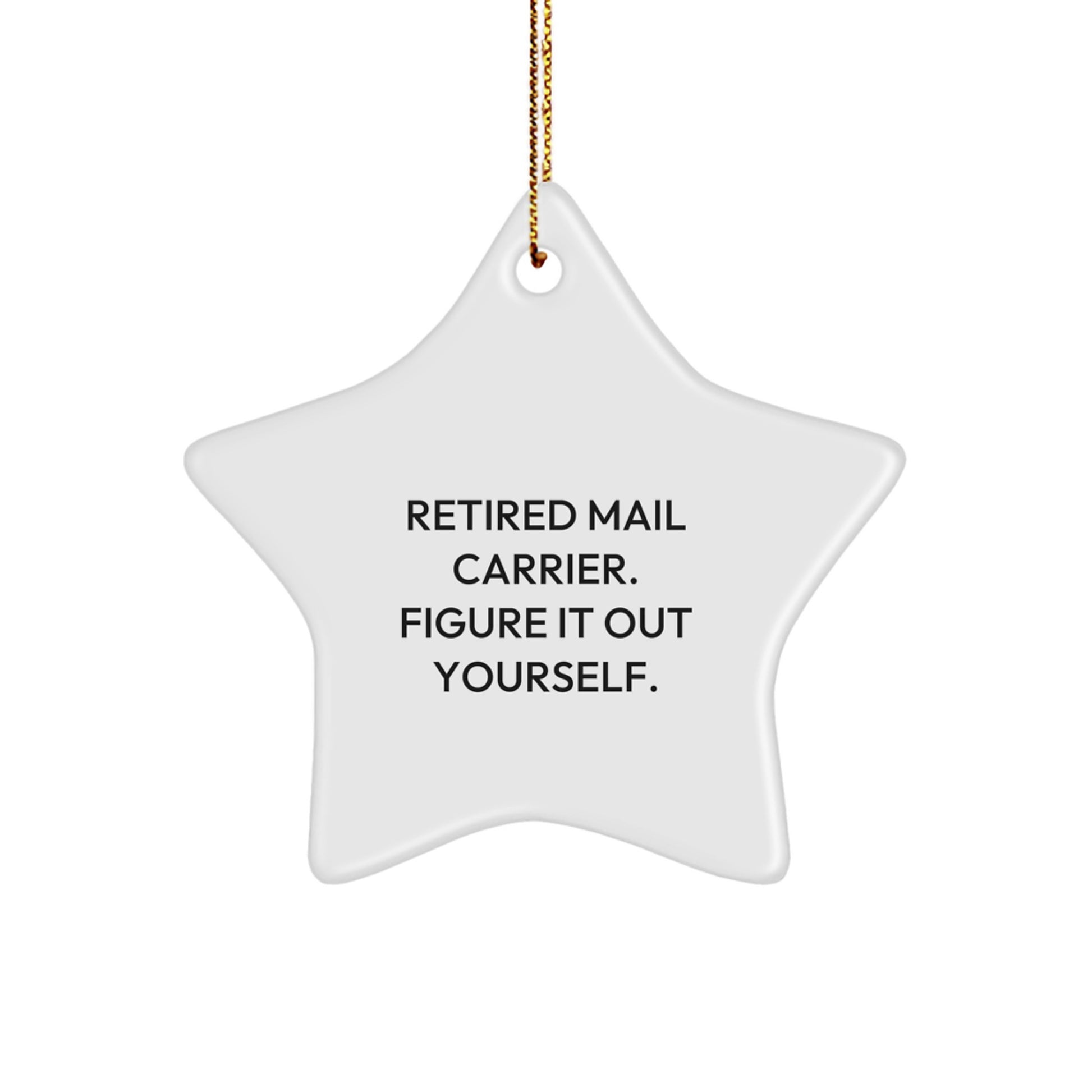 Funny Mail Carrier Gifts from Friends for Mail Carrier, Star Ornament with Retired Mail Carrier Quote, Christmas Unique Decorations - Image 1