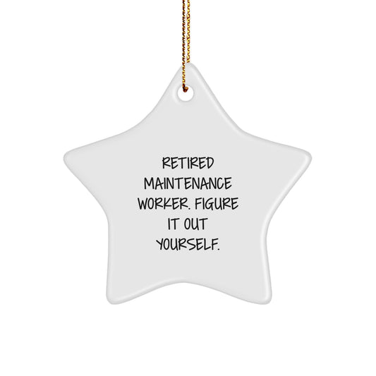 Funny Maintenance Worker Gifts from Friends for Christmas Star Ornament - Retired Maintenance Worker Figure It Out Yourself Humor - Image 1
