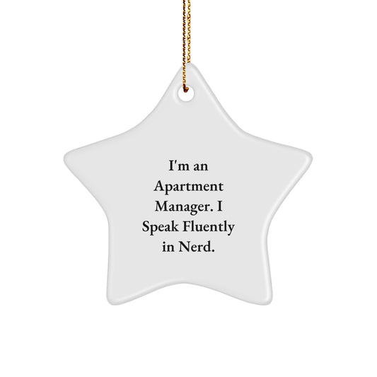 Funny Gift for Apartment Manager Friends and Family - Star Ornament, 'I'm An Apartment Manager. I Speak Fluently In genius.' - Image 1