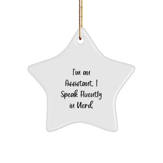 Funny Star Ornament, Gifts for Assistant, I'm An Assistant. I Speak Fluently In genius., Christmas Unique Gifts from Friends - Image 1