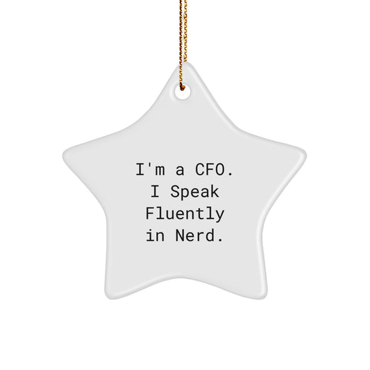 Funny CFO Gifts from Friends to Men - I'm A Cfo. I Speak Fluently In genius. Star Ornament for Christmas - Image 1