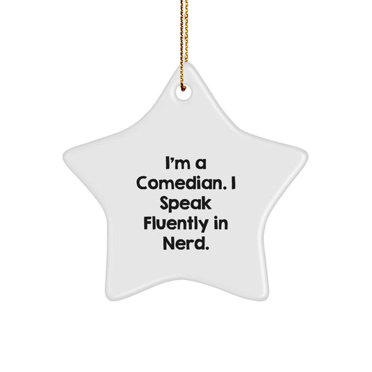 Funny Comedian Gifts from Friends to Comedians, 'I'm A Comedian. I Speak Fluently In genius.' Star Ornament for Christmas - Image 1