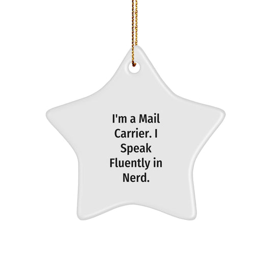 Funny Quotes Mail Carrier Gifts, 'I'm A Mail Carrier. I Speak Fluently In genius.' Star Ornament, Christmas Unique Gifts from Friends, Family, Coworkers, or Men to Mail Carrier - Image 1