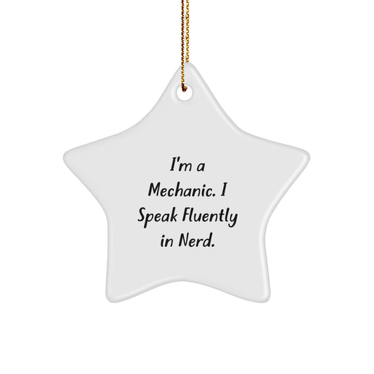 Mechanic's genius Star Ornament, Funny Quote Gifts from Men to Friends, 'I'm a Mechanic. I Speak Fluently in genius.' for Christmas - Image 1