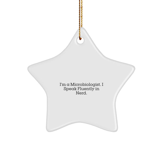 Funny Microbiologist Gifts from Friends - 'I'm A Microbiologist. I Speak Fluently In genius.' Star Ornament for Christmas - Image 1