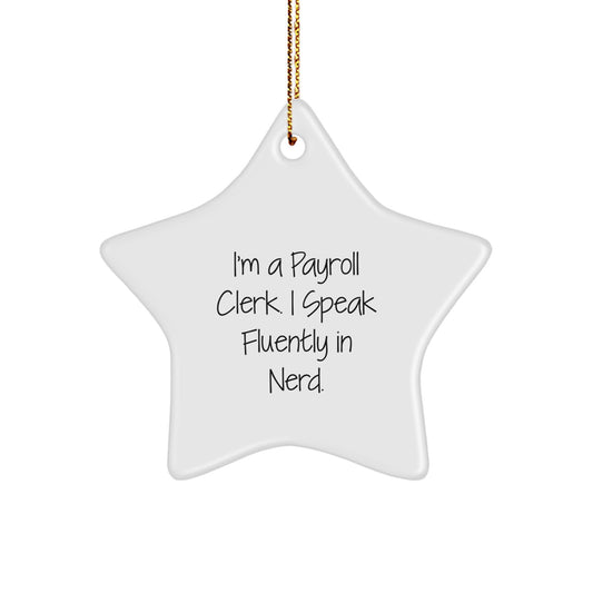 Funny Payroll Clerk Gifts for Coworkers, 'I Speak Fluently In genius.' Star Ornament for Christmas Unique Gifts from Friends - Image 1