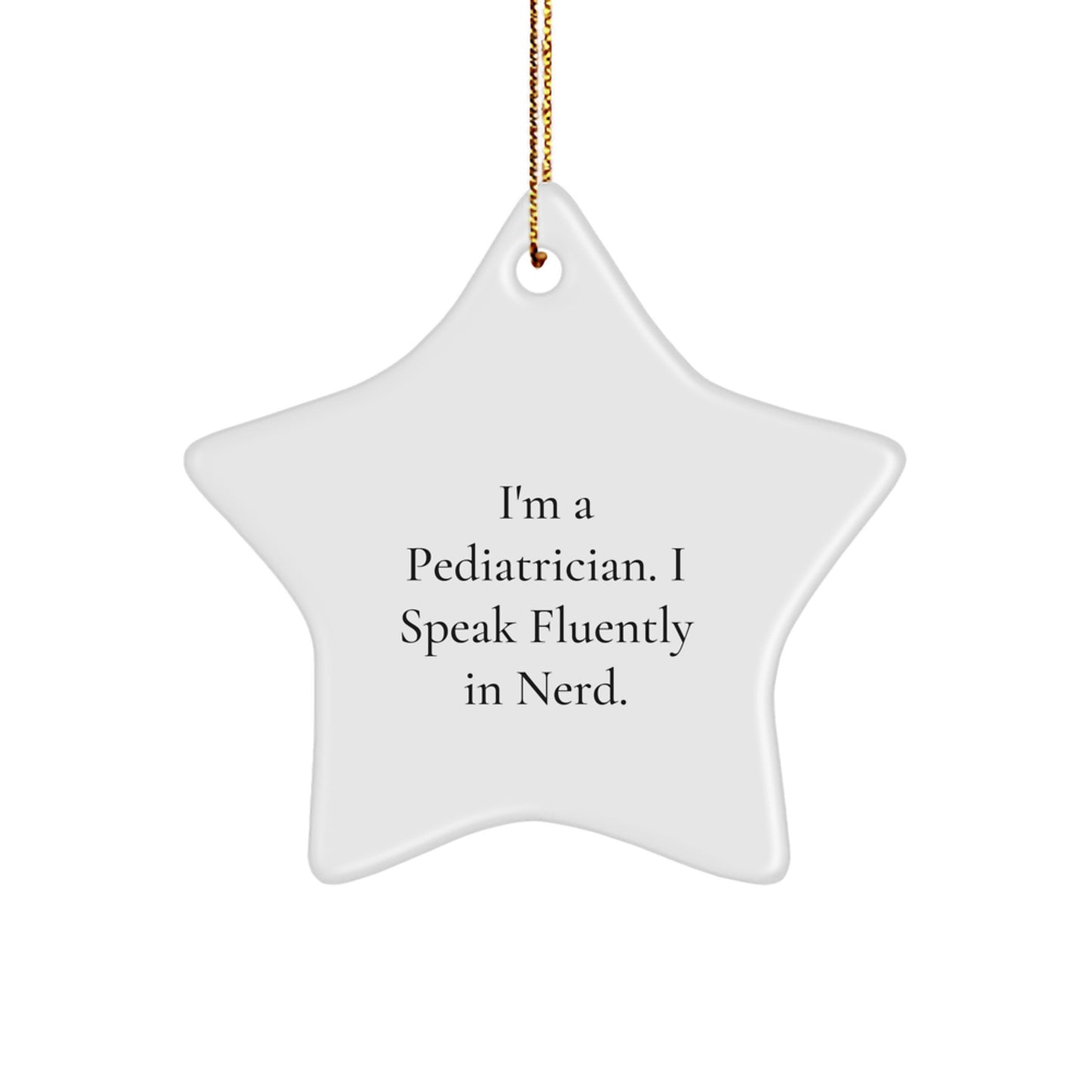 Funny Gifts from Men to Pediatrician Friends - I Speak Fluently In genius Star Ornament for Christmas Decorations - Image 1
