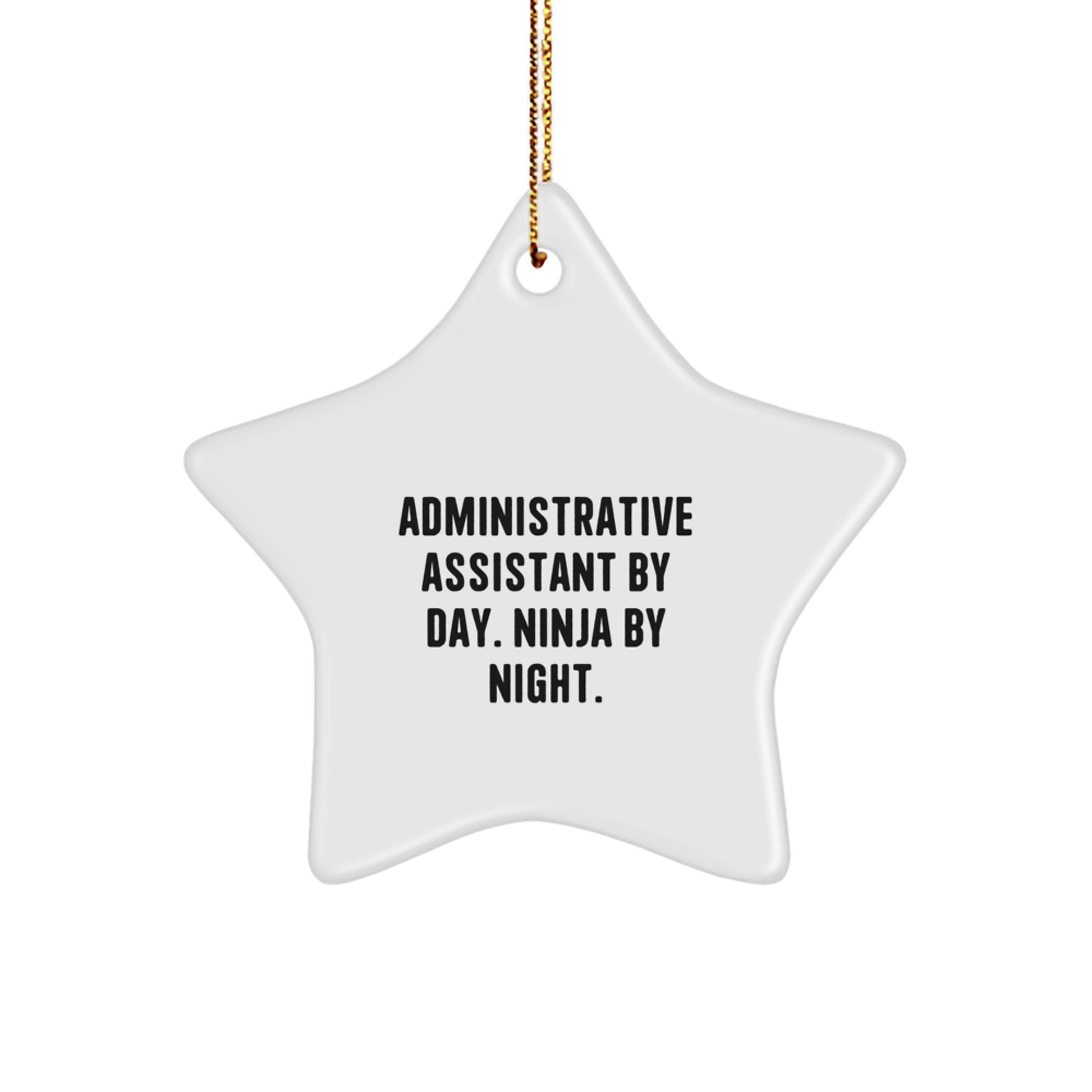 Funny Administrative Assistant Gifts from Friends to Coworkers - Star Ornament, 'Administrative Assistant By Day. Ninja By Night.' Christmas Unique Gifts - Image 1